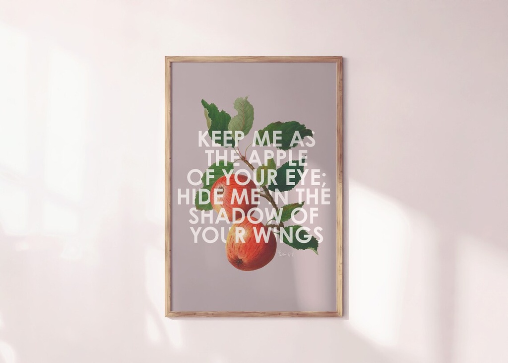 We are the apple of God's eye - Psalm 17v8, Digital Print